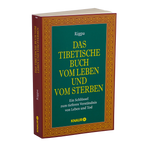 Das tibetische Buch vom Leben und vom Sterben: Ein Schlüssel zum tieferen Verständnis von Leben und Tod - Rigpa
