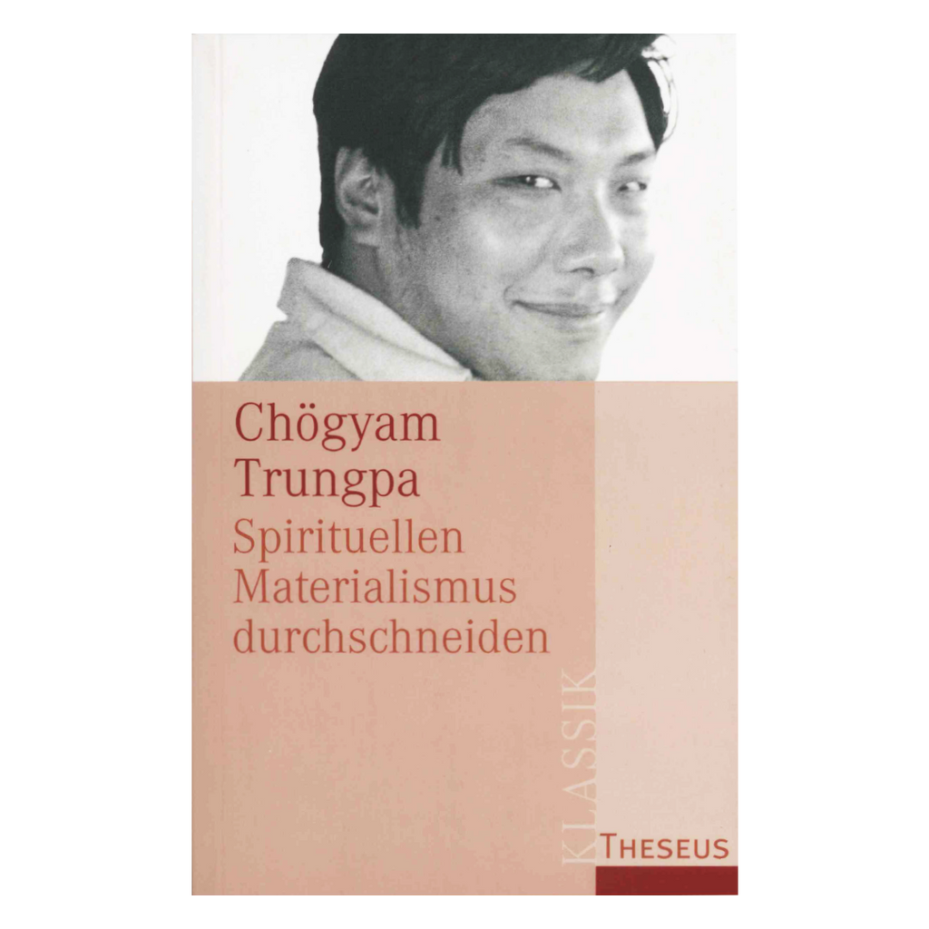 Spirituellen Materialismus durchschneiden - Chögyam Trungpa