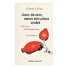 Ganz da sein, wenn ein Leben endet - Kirsten DeLeo