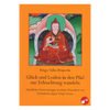 Glück und Leiden in den Pfad der Erleuchtung wandeln - Ringu Tulku Rinpoche